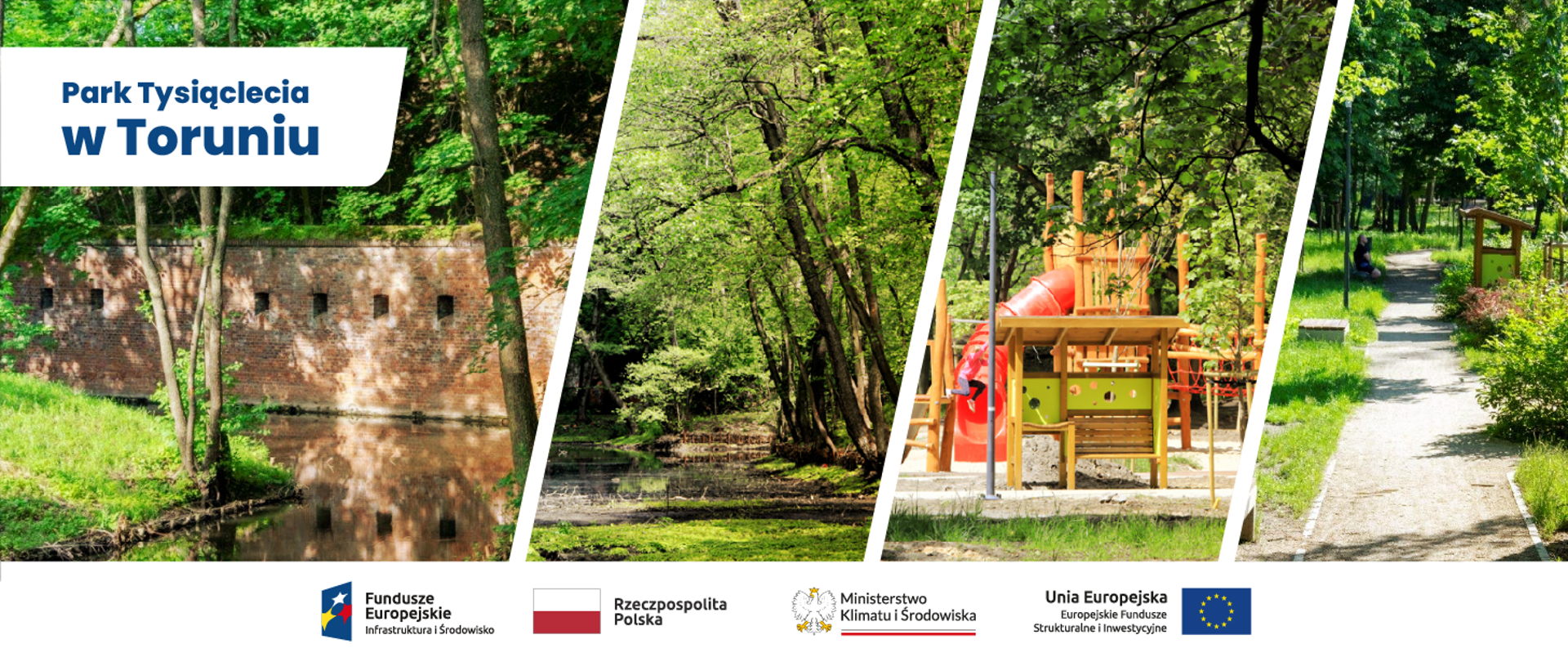 kolarz 4 zdjęć: na pierwszym drzewa, trawa, kanał z wodą i historyczne mury, na drugim kanał i drzewa na brzegu, na trzecim plac zabaw, na czwartym ścieżka parkowa oraz zieleń parkowa. Na samym dole logotypy POIS 2014-2020