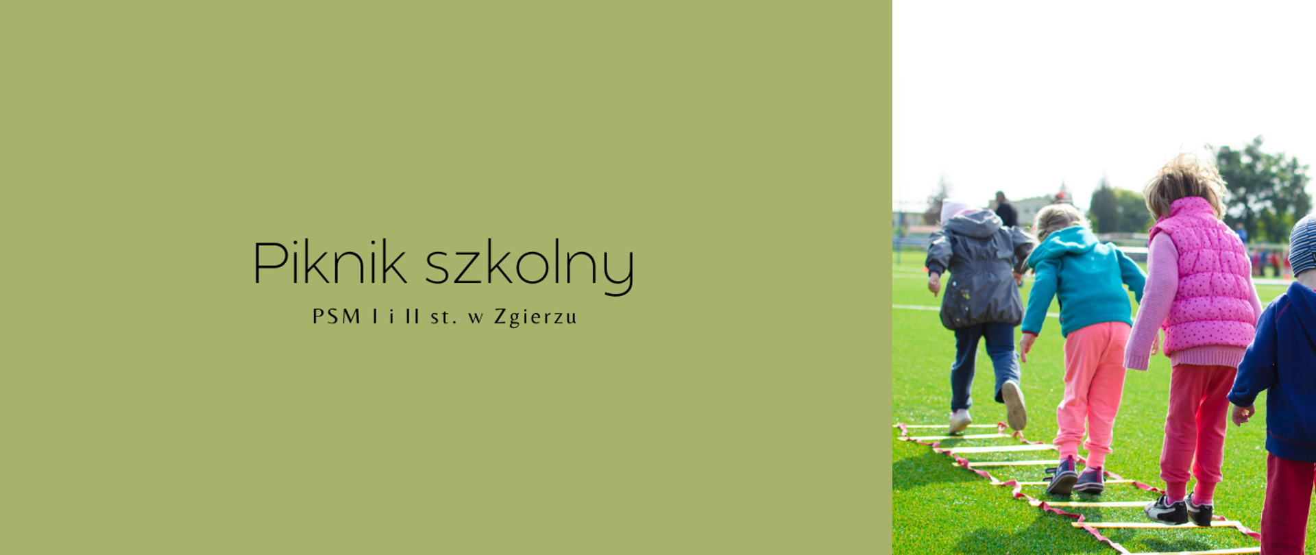 Baner promujący piknik szkolny Państwowej Szkoły Muzycznej I i II stopnia w Zgierzu. Po lewej stronie, na oliwkowym tle, znajduje się napis „Piknik szkolny” oraz „PSM I i II st. w Zgierzu”. Po prawej stronie umieszczono zdjęcie dzieci pokonujących drabinkę koordynacyjną na zielonym boisku podczas zabawy na świeżym powietrzu.