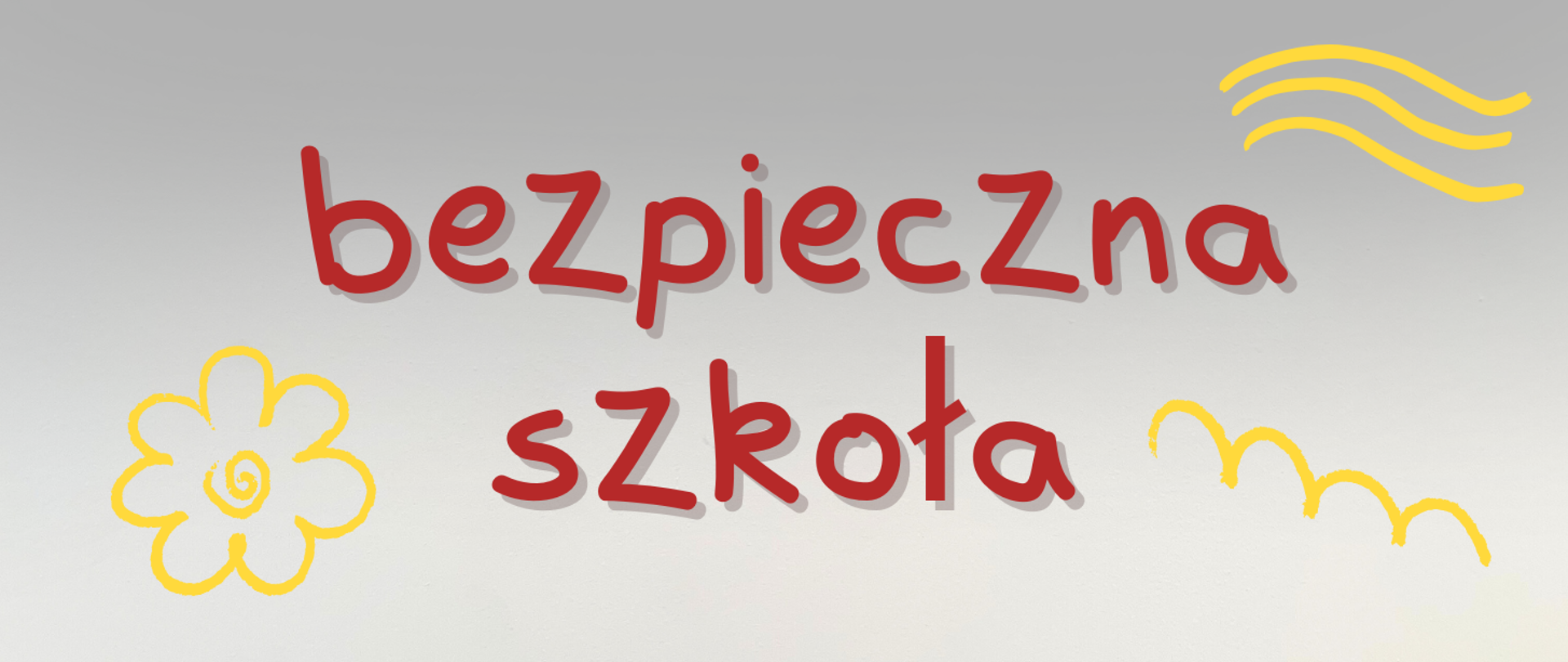Baner z napisem Bezpieczna Szkoła