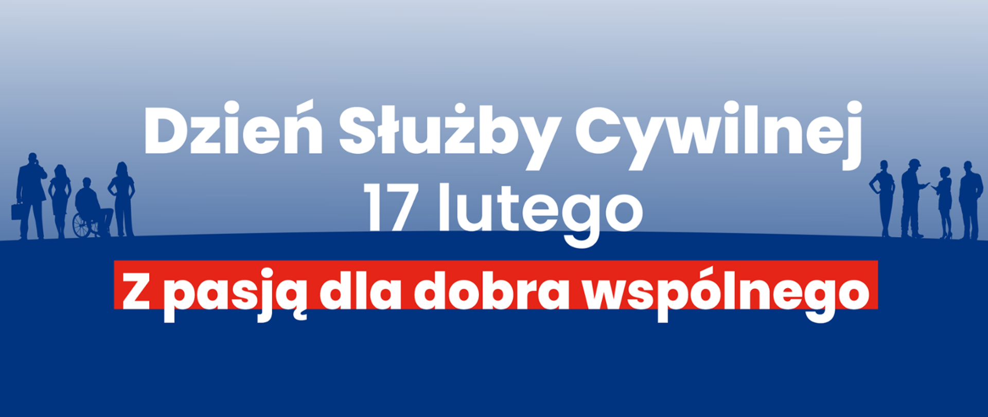 Niebieski baner z ludźmi w tle przedstawiający napis: Dzień Służby Cywilnej 17 lutego Z pasją dla dobra wspólnego