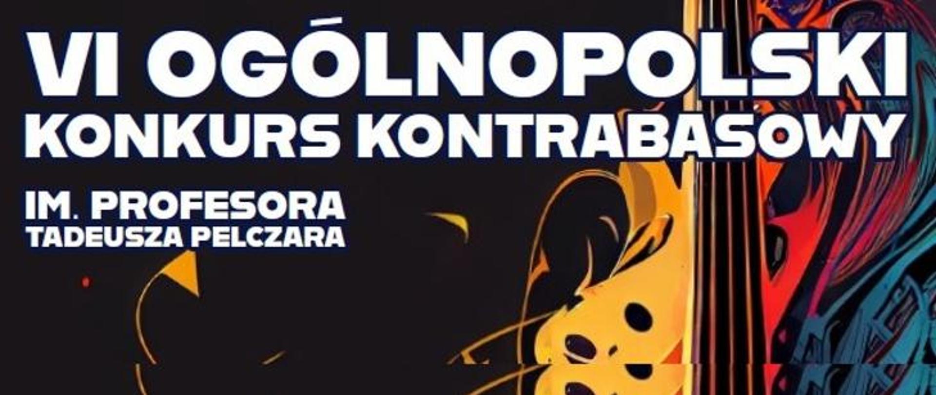 VI Ogólnopolski Konkurs Kontrabasowy im. Profesora Tadeusza Pelczara