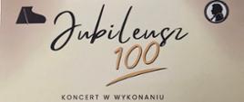 na białym okładki na płytę tle czarne napisy jubileusz stulecia koncert uczniów i podagogów