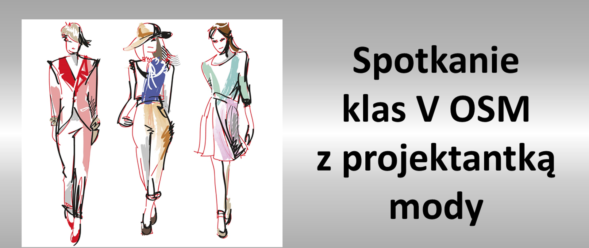 po lewej grafika przedstawiająca trzy osoby prezentujące ubiór, po prawej napis Spotkanie klas V OSM z projektantka mody
