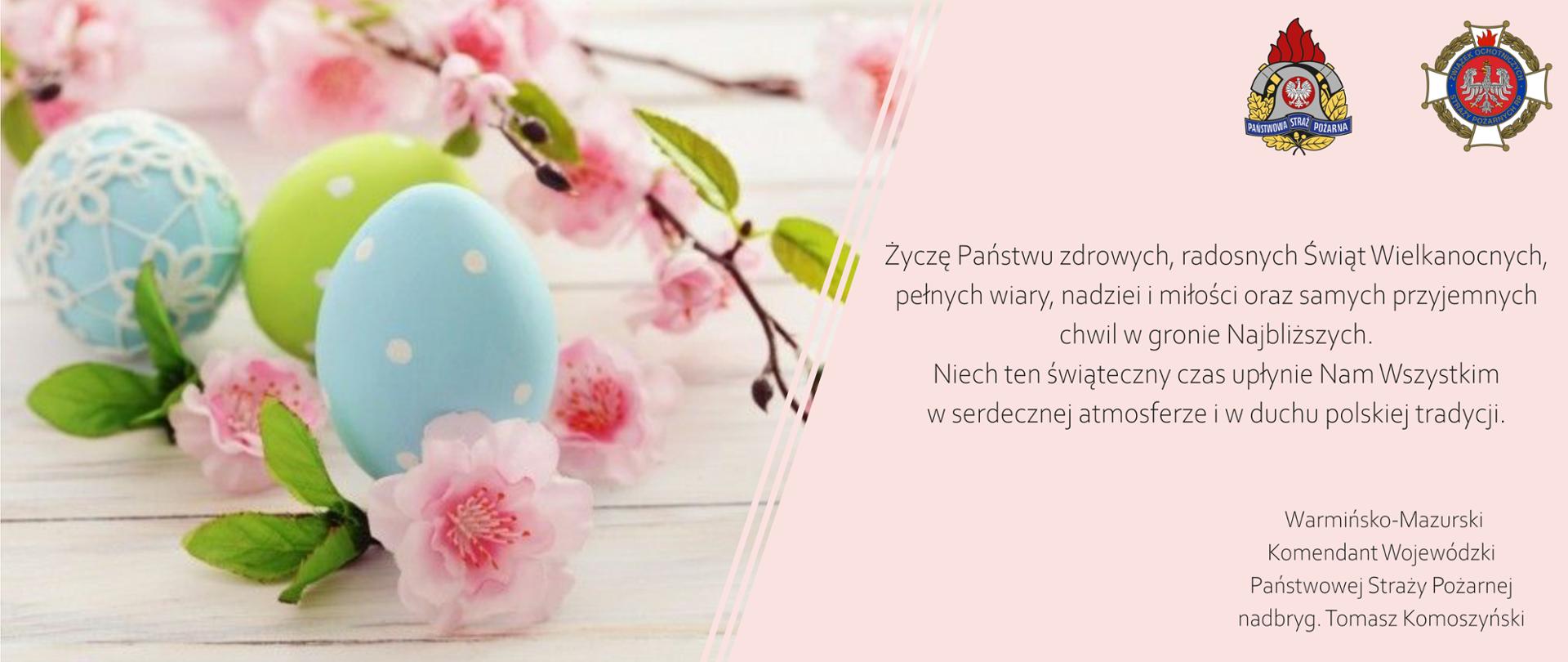 Życzenia Wielkanocne Warmińsko-Mazurskiego Komendanta Wojewódzkiego PSP, obok życzeń widoczne kolorowe pisanki