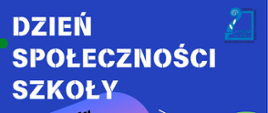 Plakat „Dzień Społeczności Szkoły” na niebieskim tle z kolorowymi, zaokrąglonymi kształtami. Informuje o wydarzeniach zaplanowanych na 13 lutego 2026 roku: szkolenie metodyczne dla nauczycieli o godz. 13:30, warsztaty psychologiczne dla uczniów o godz. 16:00, warsztaty psychologiczne dla rodziców o godz. 17:00 oraz dyskotekę walentynkową dla uczniów o godz. 17:00. W prawym górnym rogu znajduje się logo Zespołu Państwowych Szkół Muzycznych w Ełku.