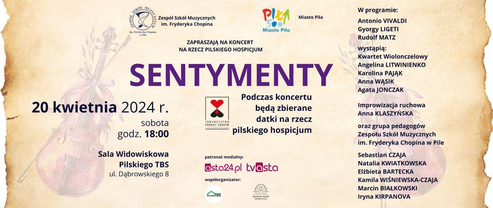 Na kremowym tle dwie fioletowe wiolonczele. Napis ZSM Piła oraz Miasto Piła zaprasza na koncert SENTYMENTY. 20 kwietnia 2024 r. godz. 18:00 Sala Widowiskowa Pilskiego TBS ul. Dąbrowskiego 8. Patroni medialni Asta24 i tvasta, współorganizatorzy Pilskie TBS i RCK. Podczas koncertu będą zbierane datki na rzecz pilskiego hospicjum. Na scenie wystąpią uczniowie oraz pedagodzy naszej szkoły.