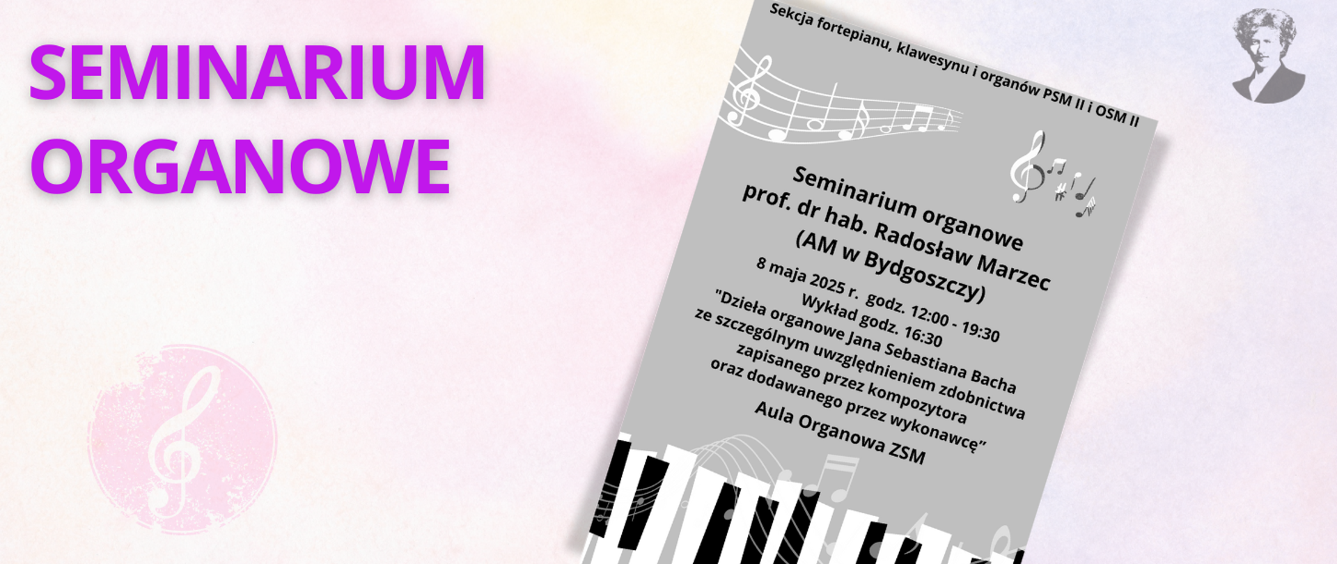 Różowo-fioletowa grafika z fioletowym napisem "seminarium organowe", po prawej stronie miniatura plakatu zapraszającego na wydarzenie i podobizna Ignacego Paderewskiego.