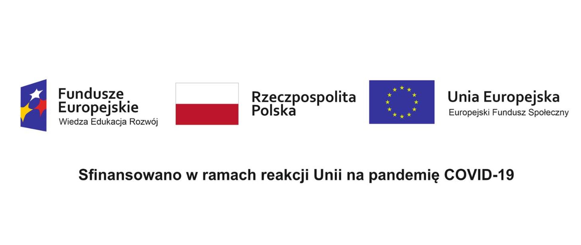 Fundusze Europejskie - Wiedza Edukacja Rozwój; Rzeczpospolita Polska; Unia Europejska - Europejski Fundusz Społeczny.
Sfinansowano w ramach reakcji Unii na pandemię COVID-19