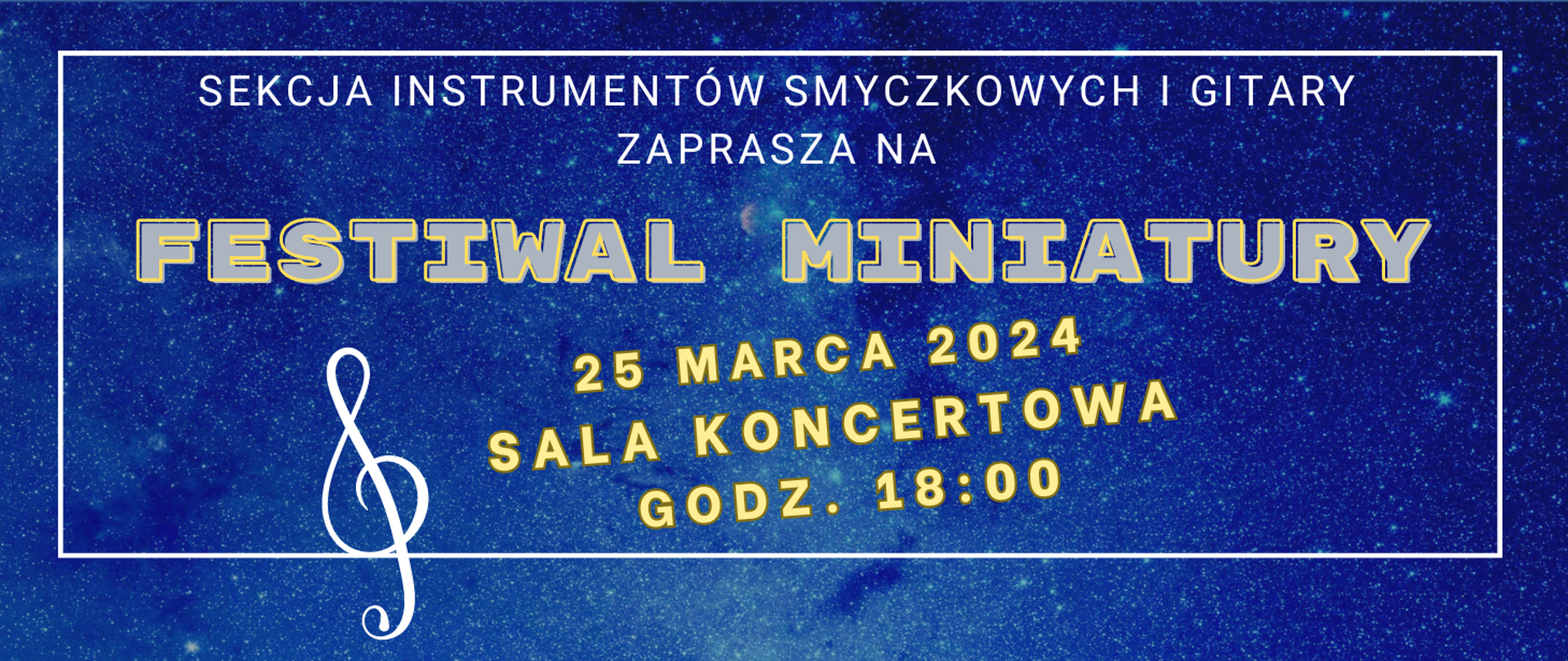 na szafirowym tle kolorowe napisy - sekcja instrumentów smyczkowych i gitary zaprasza na festiwal miniatury, 25 marca 2024, sal koncertowa, godz. 18.00, po lewej stronie grafika przedstawiająca klucz wiolonowy