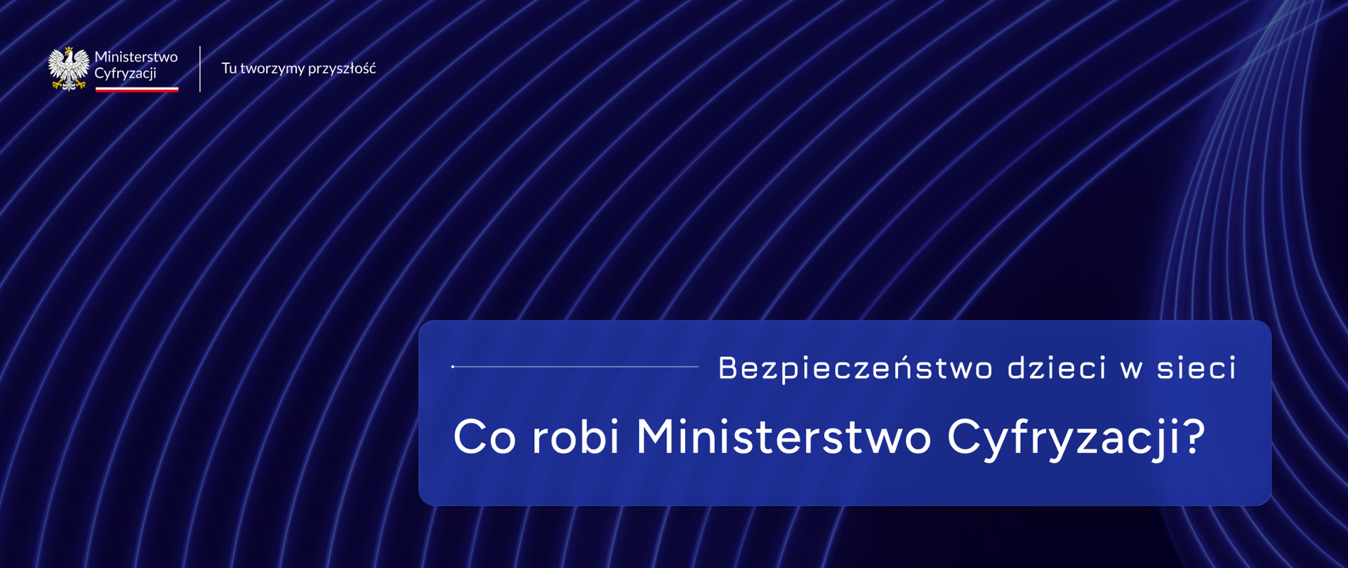 Bezpieczeństwo dzieci w sieci, co robi Ministerstwo Cyfryzacji? 