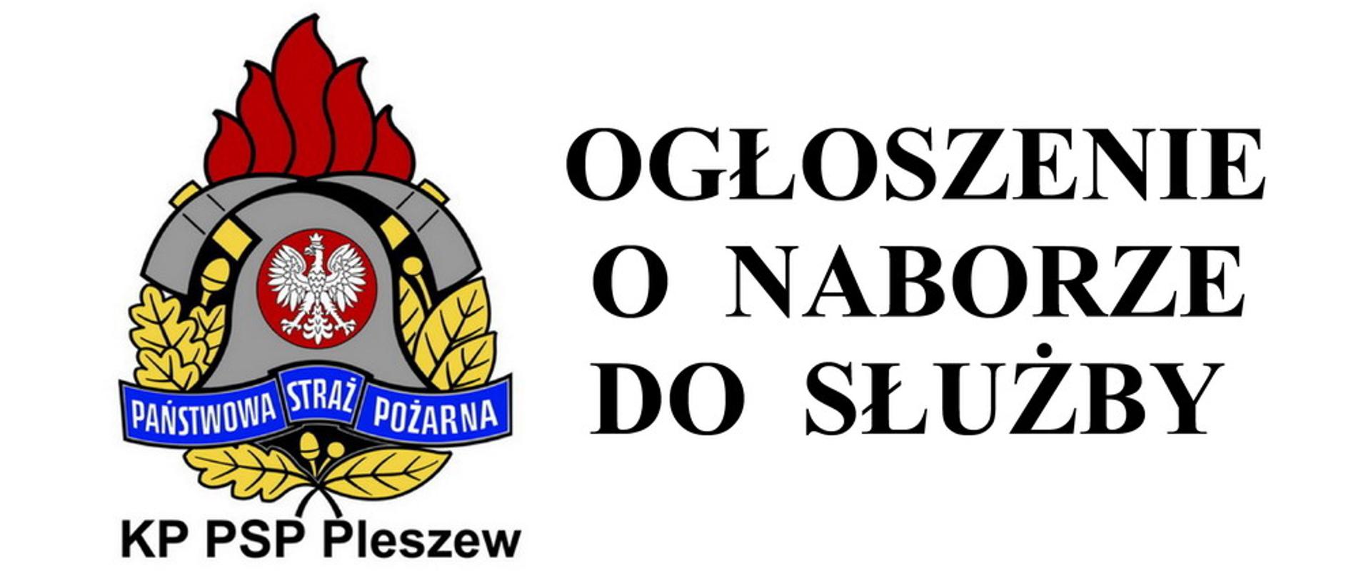 Logotyp przedstawiający logo PSP z podpisem KP PSP Pleszew, z prawej strony napis ogłoszenie o naborze do służby