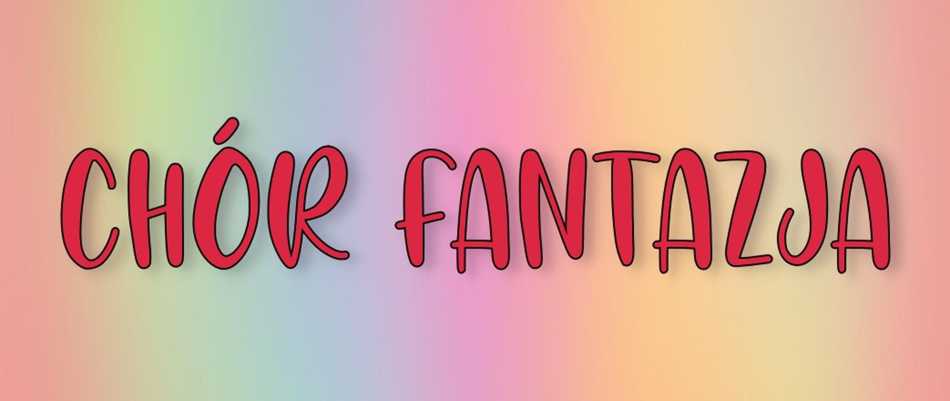 Baner Chór Fantazja, tęczowe tło, czerwone litery