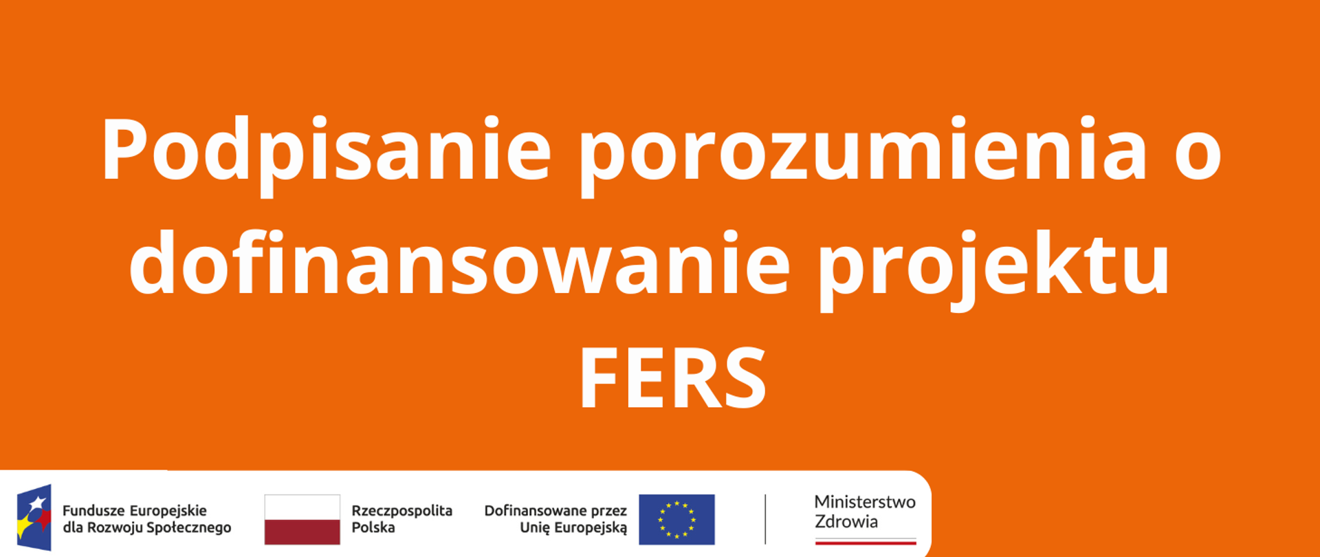 Podpisanie porozumienie o dofinansowaniu projektu FERS.