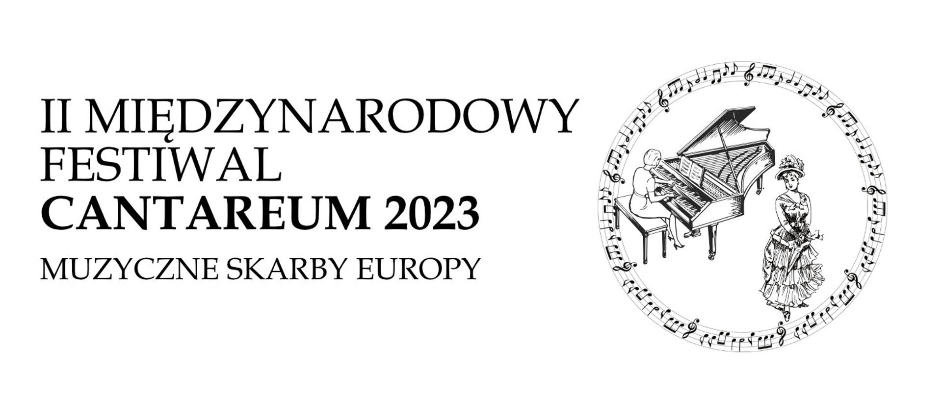Logo. Na białym tle napis: II Międzynarodowy Festiwal CANTAREUM 2023 Muzyczne Skarby Europy. Obok sygnet: Pani śpiewająca w starodawnym stroju i pani grająca na klawesynie. Otoczone kołem z nut na pięciolinii.