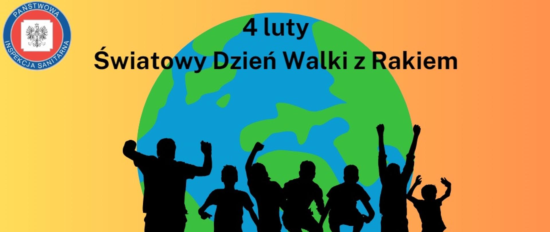 Grafika przedstawia napis 4 luty Światowy Dzień Walki z Rakiem. Na ilustracji znajduje się kula ziemska a na jej tle 7 osób. W lewym górnym rogu logo Inspekcji Sanitarnej. Tło pomarańczowo-żółte.