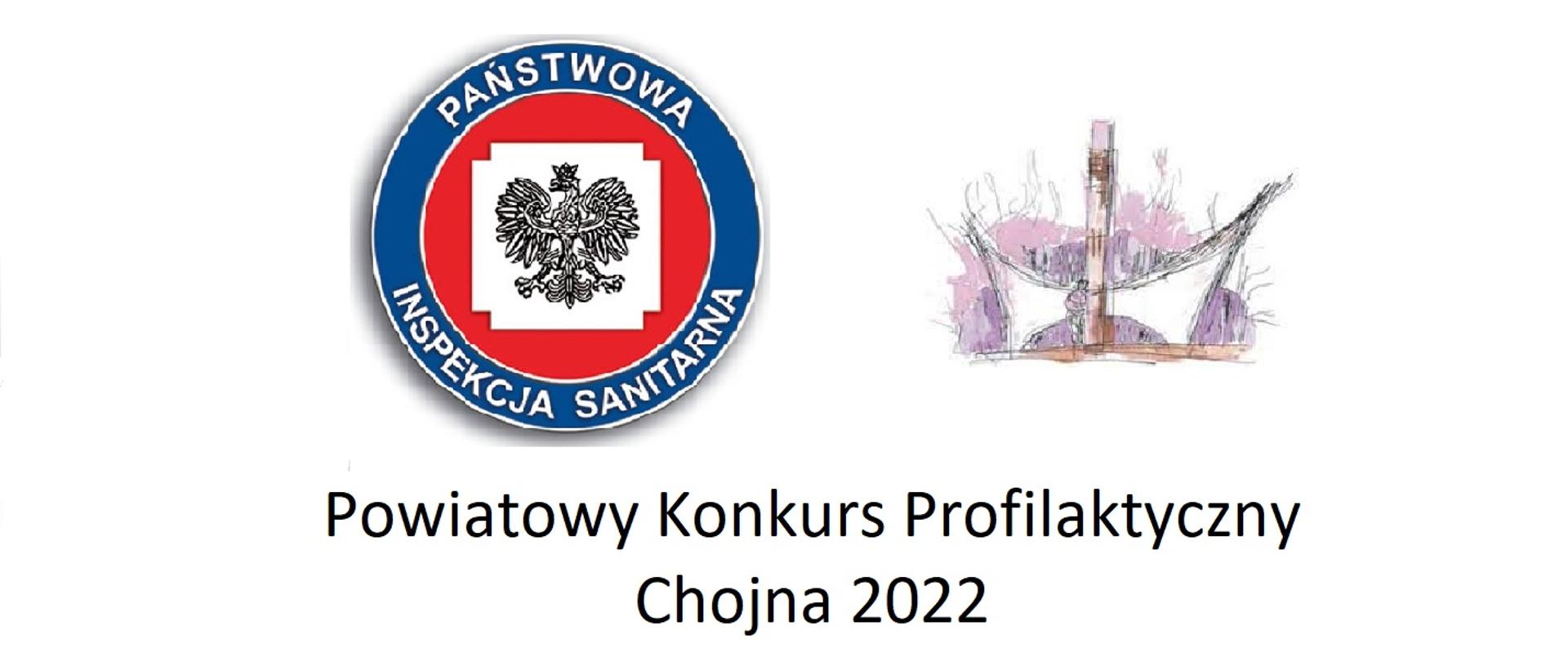 Na białym tle po lewej stronie Logo Inspekcji Sanitarnej, po prawej stronie logo Zespołu szkół w Chojnie (pomnik z Cmentarza w Siekierkach). Pod logami napis: Powiatowy Konkurs Profilaktyczny 2022