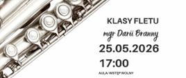 Plakat informacyjny dotyczący popisu klasy fletu mgr Darii Branny odbywającego się w dniu 25.05.2026 o godz. 17.00.