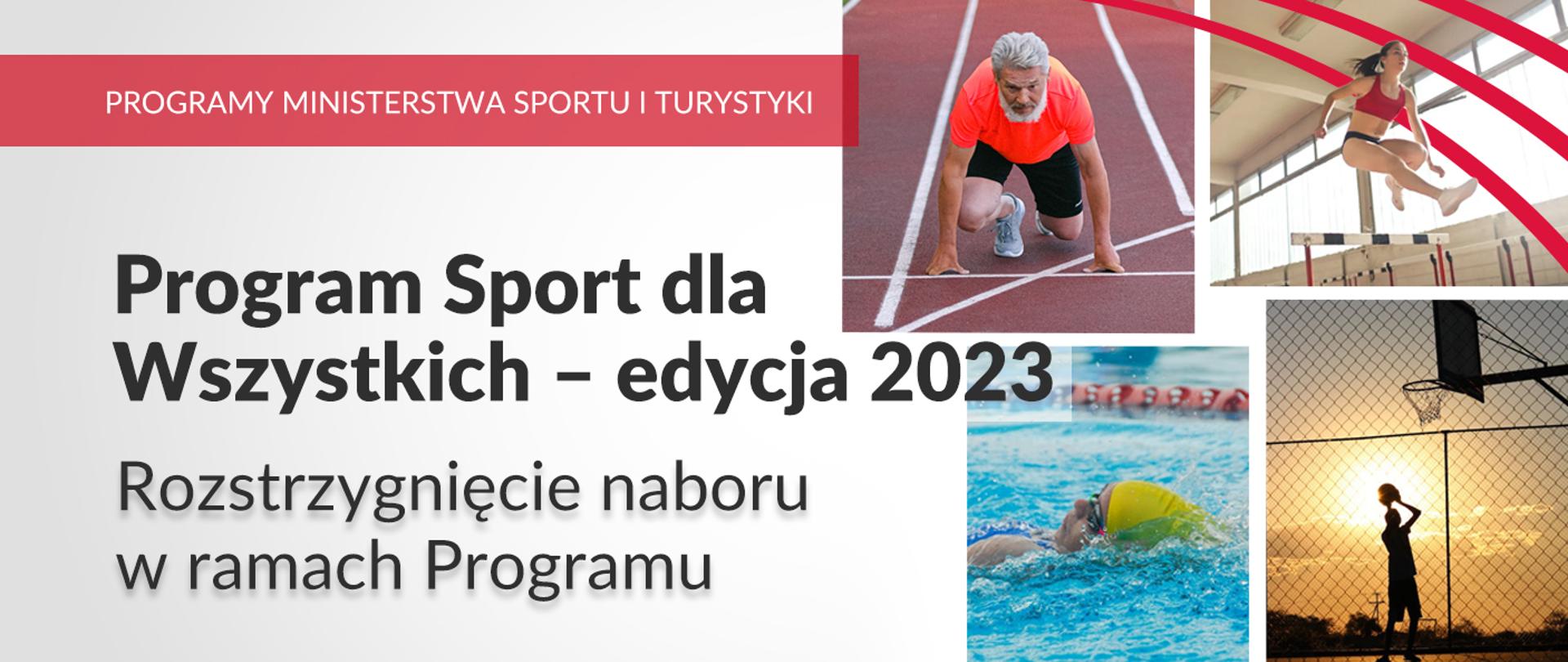 Napis: Program Sport dla Wszystkich - edycja 2023. Rozstrzygnięcie naboru w ramach Programu. Grafiki z ludźmi uprawiającymi sport