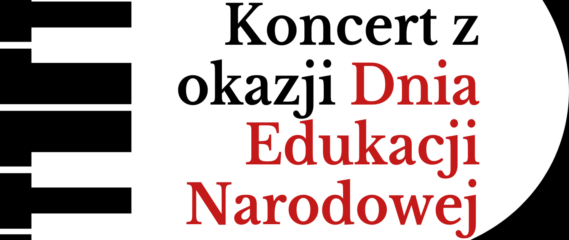 Koncert z Okazji Dnia Edukacji Narodowej. 11 października 2024 r. godzina 17:00 aula PSM. Plakat na czarnym tle po lewej grafika klawiatury fortepianu.
