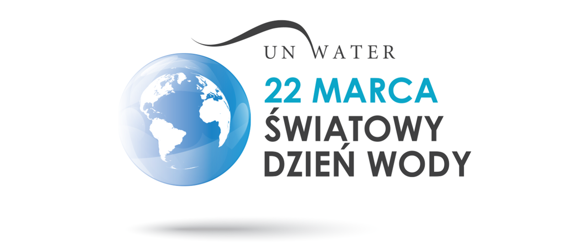 Na białym tle z prawej strony niebieska kula ziemska. Na środku napis: un water 22 marca światowy dzień wody