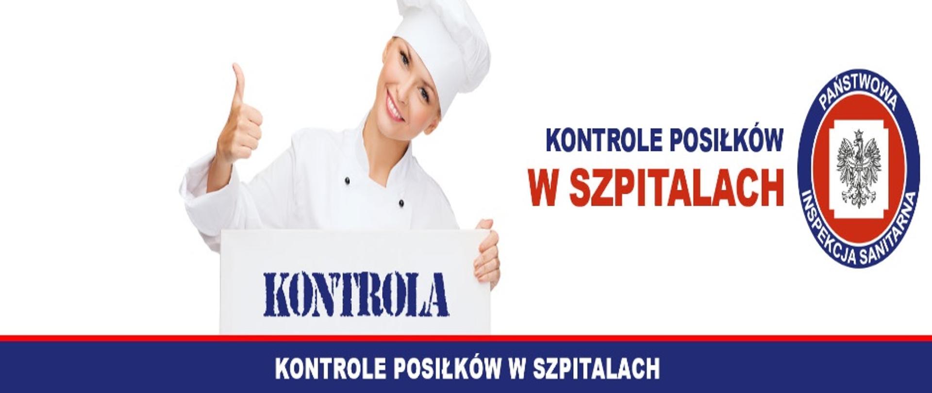 Na środku widzimy kobietę - kucharz . Pani trzyma tablice z napisem: " kontrola". Po prawej stronie widzimy napis: " Kontrole posiłków w szpitalach" oraz logo Państwowej Inspekcji Sanitarnej.