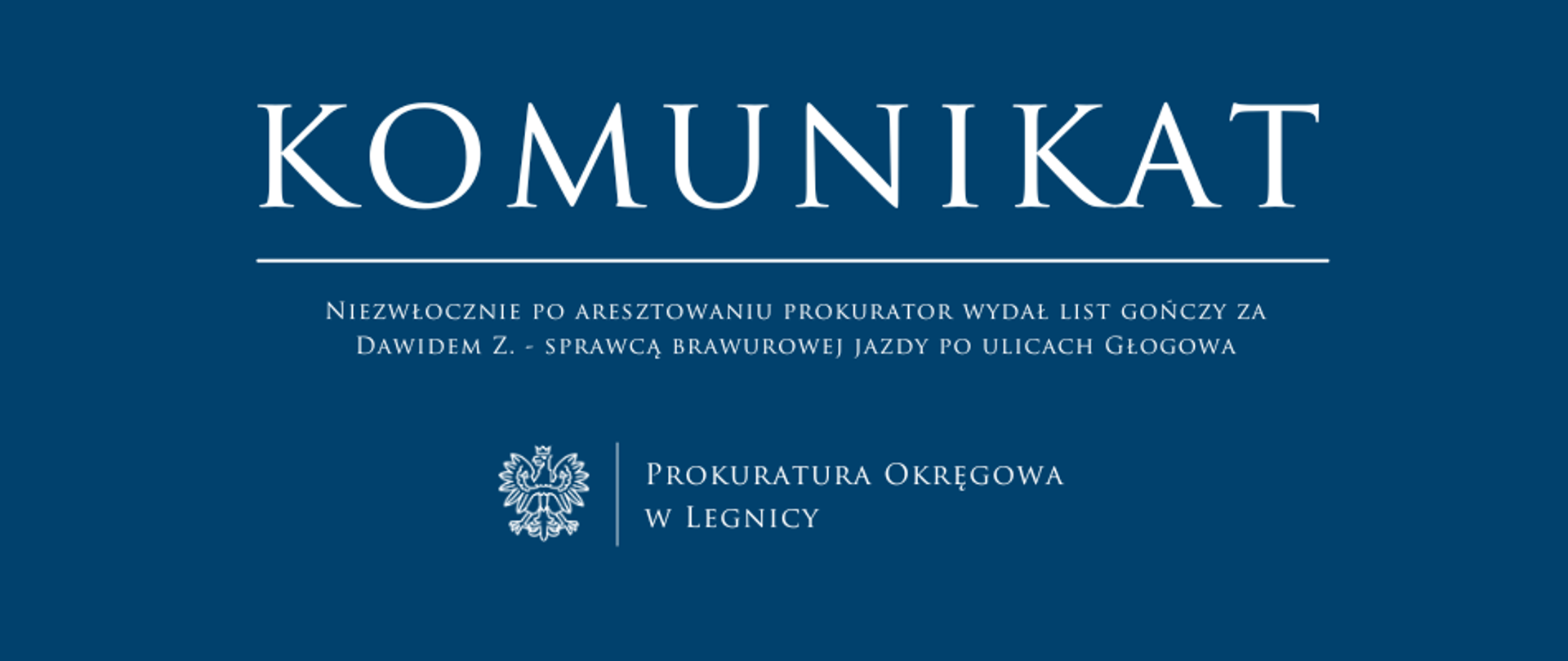 Niezwłocznie po aresztowaniu prokurator wydał list gończy za Dawidem Z. - sprawcą brawurowej jazdy po ulicach Głogowa