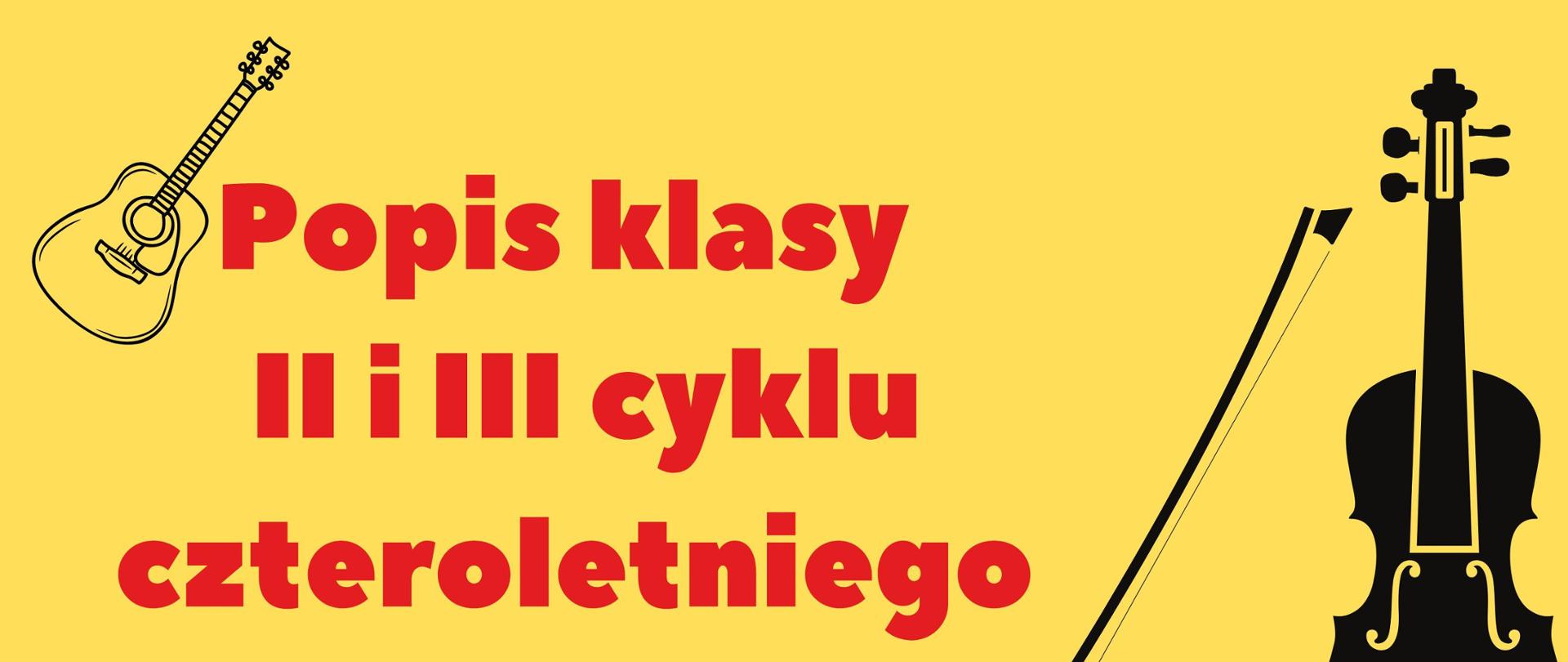 Afisz o żółtym tle z grafikami instrumentów: akordeonu, skrzypiec, gitary, klarnetu, saksofonu, fortepianu oraz pięciolinii z nutami, umiejscowionymi w górnej i dolnej części. Prawej górnej części widoczna jest czerwono-szara informacja tekstowa "Popis klasy II i III cyklu czteroletniego 21 maja godz. 16.30 aula szkolna". Na dole widnieje zielony napis "Serdecznie zapraszamy".