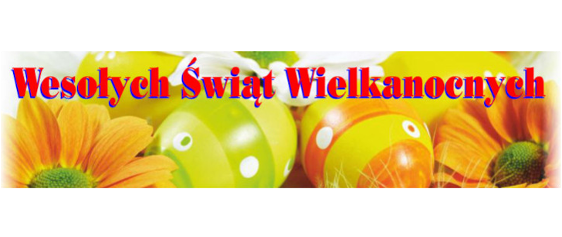 Życzenia Wesołych Świąt Wielkanocnych