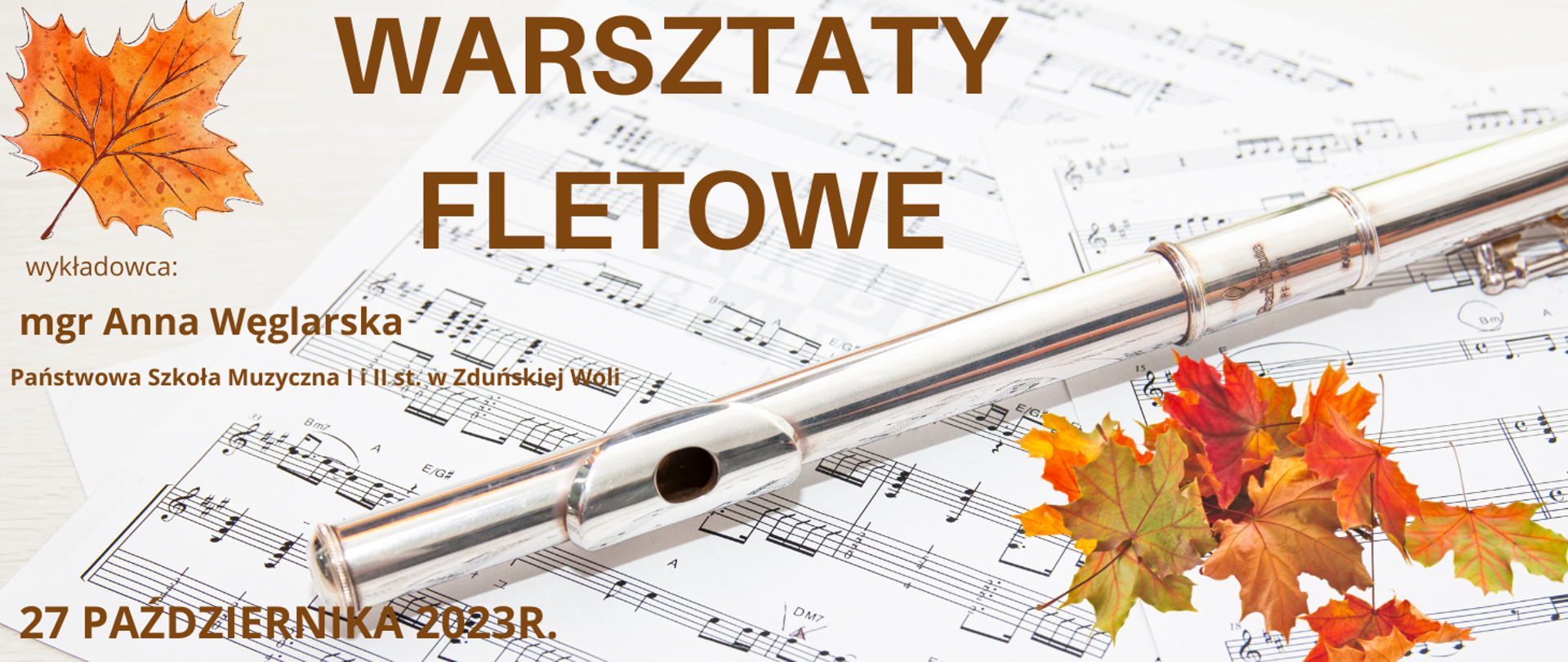 Zdjęcie fletu na tle rozłożonych nut. W narożnikach jesienne, pomarańczowe liście klonu. Informacje o dacie i prowadzącym czcionka w kolorze brązowym.