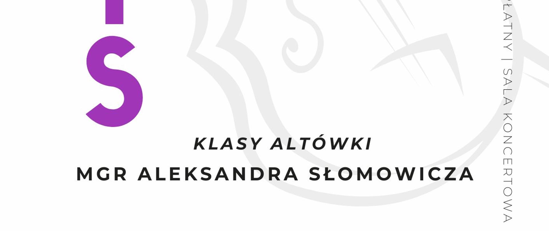 Plakat informacyjny dotyczący popisu klasy altówki mgr Aleksandra Słomowicza odbywającego się w dniu 24.04.2024 r. o godz. 16.00. 