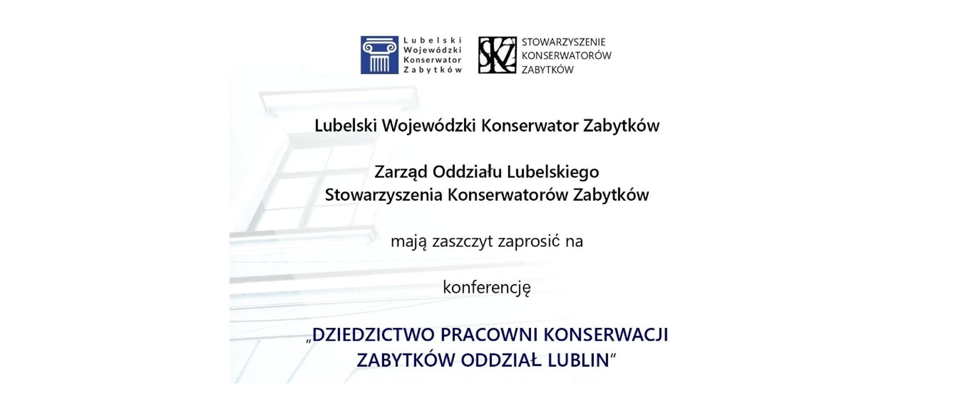 zdjęcie przedstawia logo Lubelskiego Wojewódzkiego Konserwatora Zabytków oraz logo Stowarzyszenia Konserwatorów Zabytków, pod nimi znajduje się napis Zapraszają na konferencję Dziedzictwo Pracowni Konserwacji Zabytków Oddział Lublin
