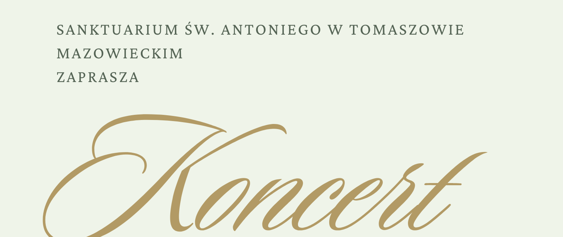 W górnej części zdjęcia widnieje napis: Sanktuarium Św. Antoniego w Tomaszowie Mazowieckim zaprasza na... W centralnej części znajduje się złoty napis Koncert pasyjny. Poniżej po lewej stronie podano artystów koncertu oraz datę i godzinę wydarzenia zaś po prawej części widnieje złoty krzyż z kwiatami. Na dole strony dodano napis "W programie występy orkiestry, zespołów i solistów