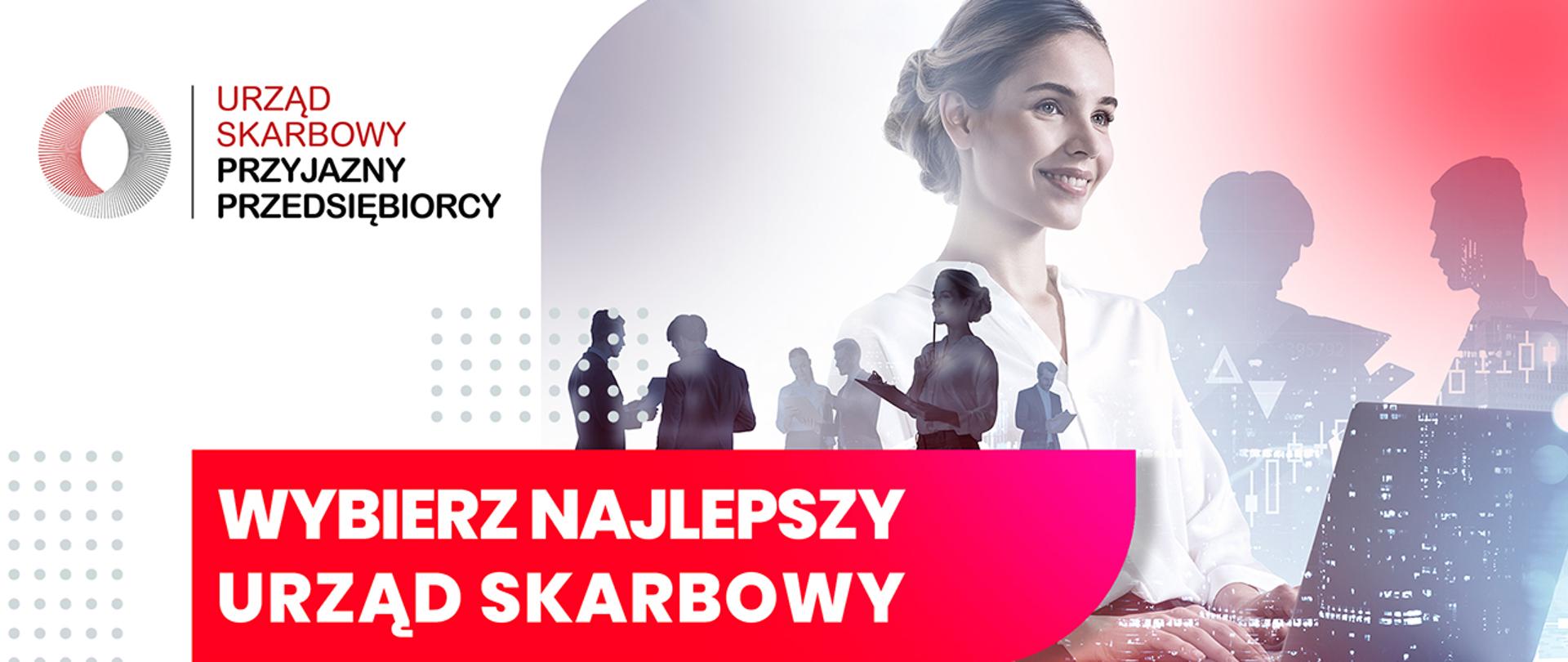 Urząd Skarbowy Przyjazny Przedsiębiorcy, wybierz najlepszy urząd skarbowy