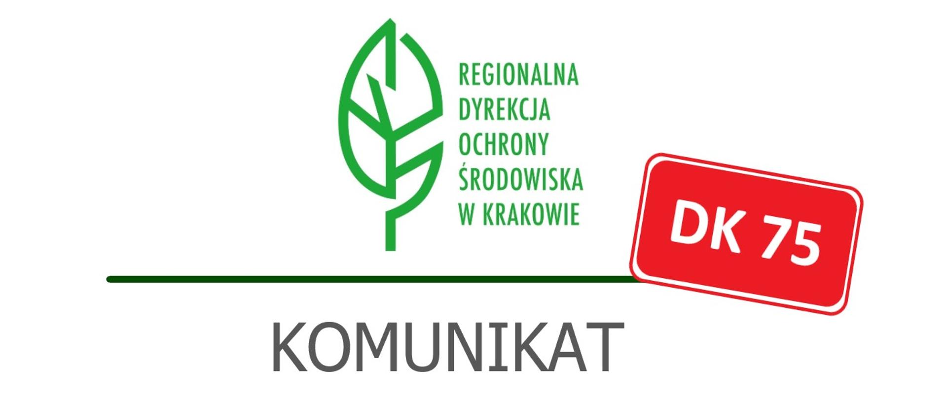 Zielony liść logo Regionalnej Dyrekcji Ochrony Środowiska w Krakowie. Pod spodem szary napis komunikat. Po prawej stronie czerwona tabliczka z białym napisem DK75.