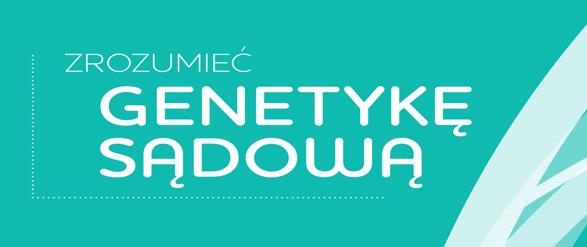 ZROZUMIEĆ GENETYKĘ SĄDOWĄ-baner