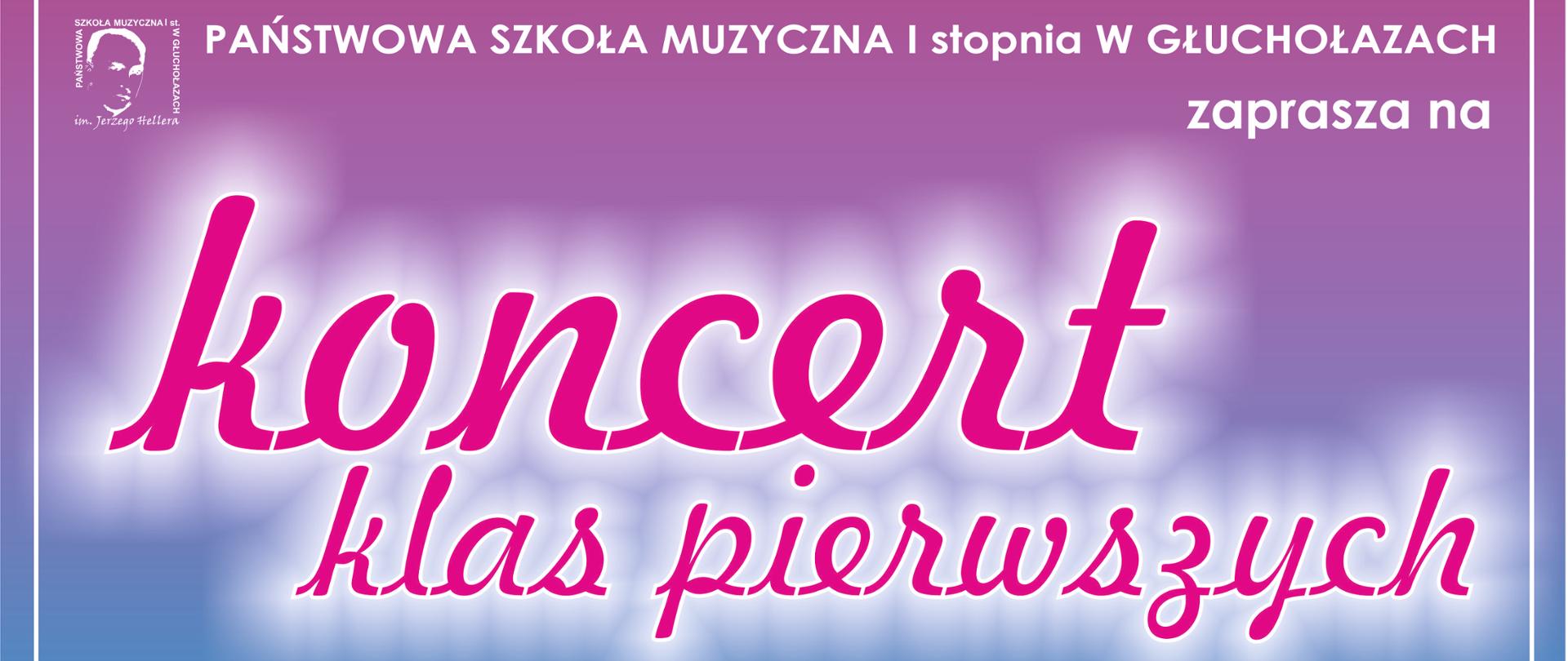Grafika. Plakat koncertu klas pierwszych. U góry z lewej strony logo szkoły, rozciągnięty do prawej strony pełna nazwa szkoły muzycznej w Głuchołazach. Centralnie napis w jednym kolorze - koncert klas pierwszych. Na dole po lewej duża data 28.03.2023, po prawej na dole godziny 16.00 - cykl 6-letni, 17.30 cykl 4 - letni. Niżej napis - sala kameralna PSM w Głuchołazach. Tło niebieski od dołu w kierunku do góry przechodzące w fiolet.