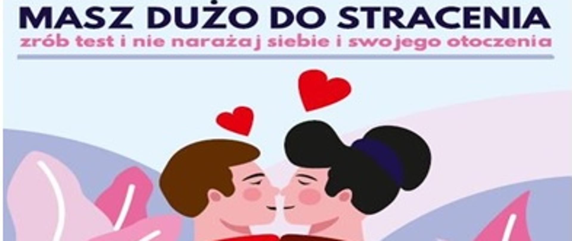 Na zdjęciu obejmująca się para, powyżej nich serduszka. Po prawej i lewej stronie kwiaty w doniczkach. Napis Test HIV Negatywny Nie daj szansy AIDS.