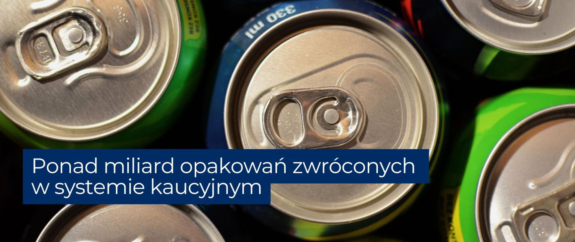 Grafika z górną częścią puszki - zwrócono już ponad miliard opakowań 