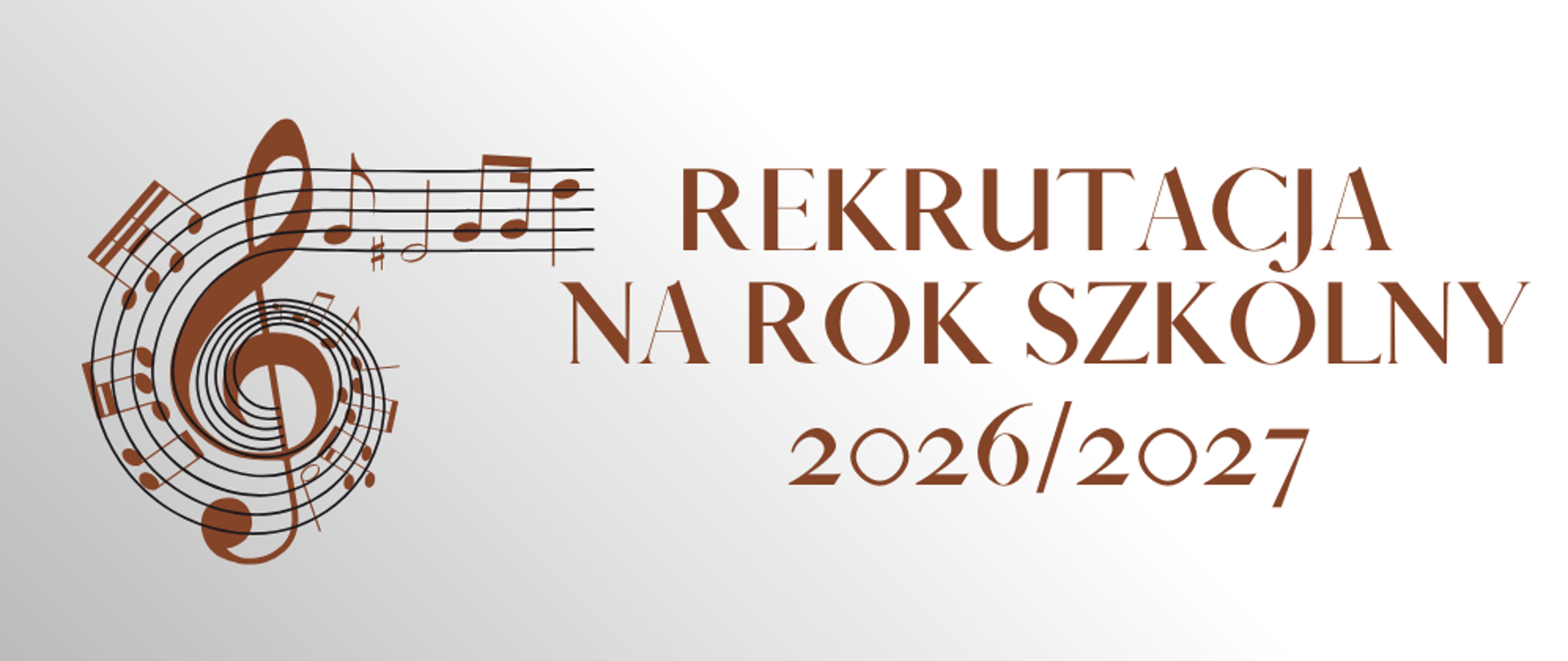 Na biało szarym tle brązowy napis. Rekrutacja na rok szkolny 2025/2026. Z lewej strony grafika przedstawiająca brązowy klucz wiolinowy.