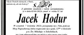 W dniu 02.04.2022 r. zmarł w wieku 52 lat zmarł Jacek Hodur w czwartek 7 kwietnia 2022 r. pożegnamy się z Nim, podczas Mszy Pogrzegowej, która rozpocznie się o godz 12:00 w Kościele p.w. św. Mikołaja w Sokolnikach, po czym odprowadzimy na miejsce wiecznego spoczynku, cmentarz parafialny w Sokolnikach. Modlitwa Różańcowa w kaplicy przedpogrzebowej dnia 05/06.04.2022 r. po mszy św. wieczornej.