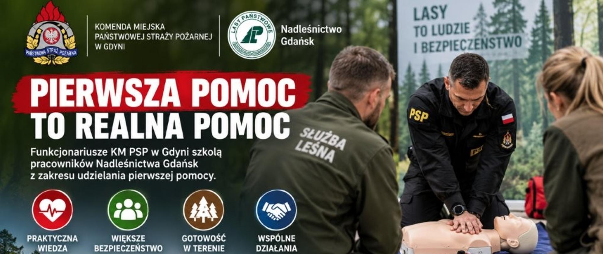 Pierwsza Pomoc to realna pomoc. Plakat promujący udzielanie pierwszej pomocy. PSP szkoli nadleśnictwo. Na obrazku strażak wykonuje masaż serca na manekinie. Służba leśna obserwuje i się uczy.