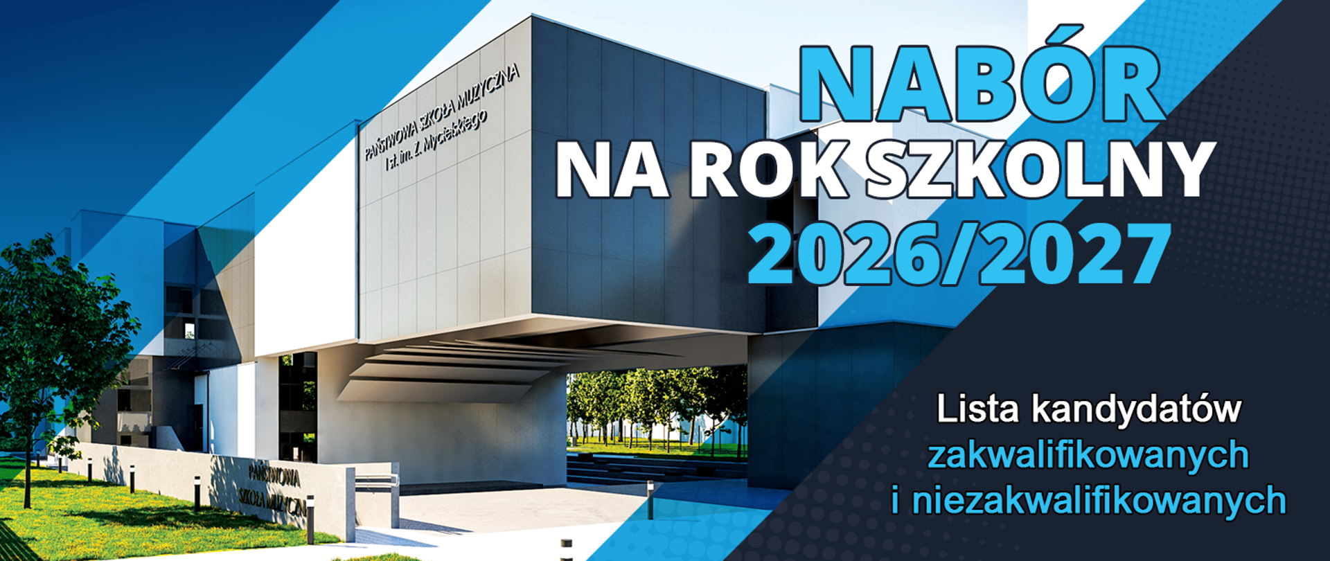 Baner przedstawia zdjęcie budynku szkoły od strony prawego narożnika, na które nałożono pasy w dwóch odcieniach koloru niebieskiego. Po prawej stronie duży niebiesko-biały napis „nabór na rok szkolny 2026/2027”. W prawym dolnym rogu napis "Lista kandydatów zakwalifikowanych i niezakwalifikowanych".