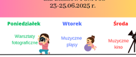 Obrazek przedstawia kolorowy plan zajęć między klasowych na dni 23–25 czerwca 2025 r. Każdy dzień oznaczony jest innym kolorem i ikoną: aparat fotograficzny, dziecko z piłką oraz kamera filmowa. Tło ma gradient w odcieniach różu i żółci, co nadaje całości pogodny i przyjazny wygląd.