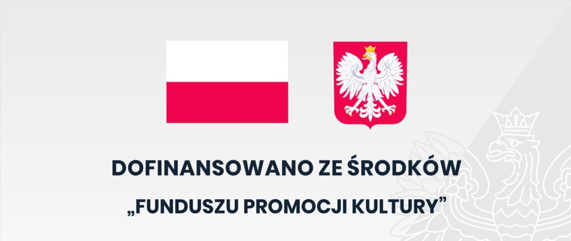 Plakat informacyjny , na górze flaga i godło Polski, tekst: Dofinansowano ze środków " Funduszu promocji kultury", " Rozbudowa infrastruktury PSM I st. im. Andrzeja Kurylewicza w Namysłowie o salę do działalności kulturalnej - etap IV" Dofinansowanie 900 000zł