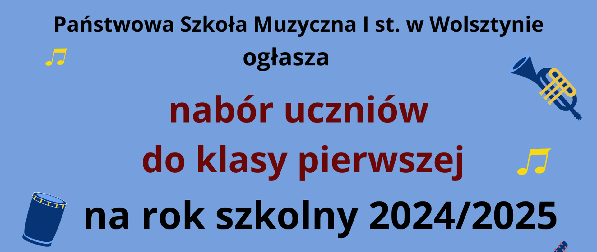 PSM i stopnia w Wolsztynie ogłasza nabór uczniów na rok szkolny 2024/25. Na niebieskim tle rysunki postaci dzieci i instrumentów.