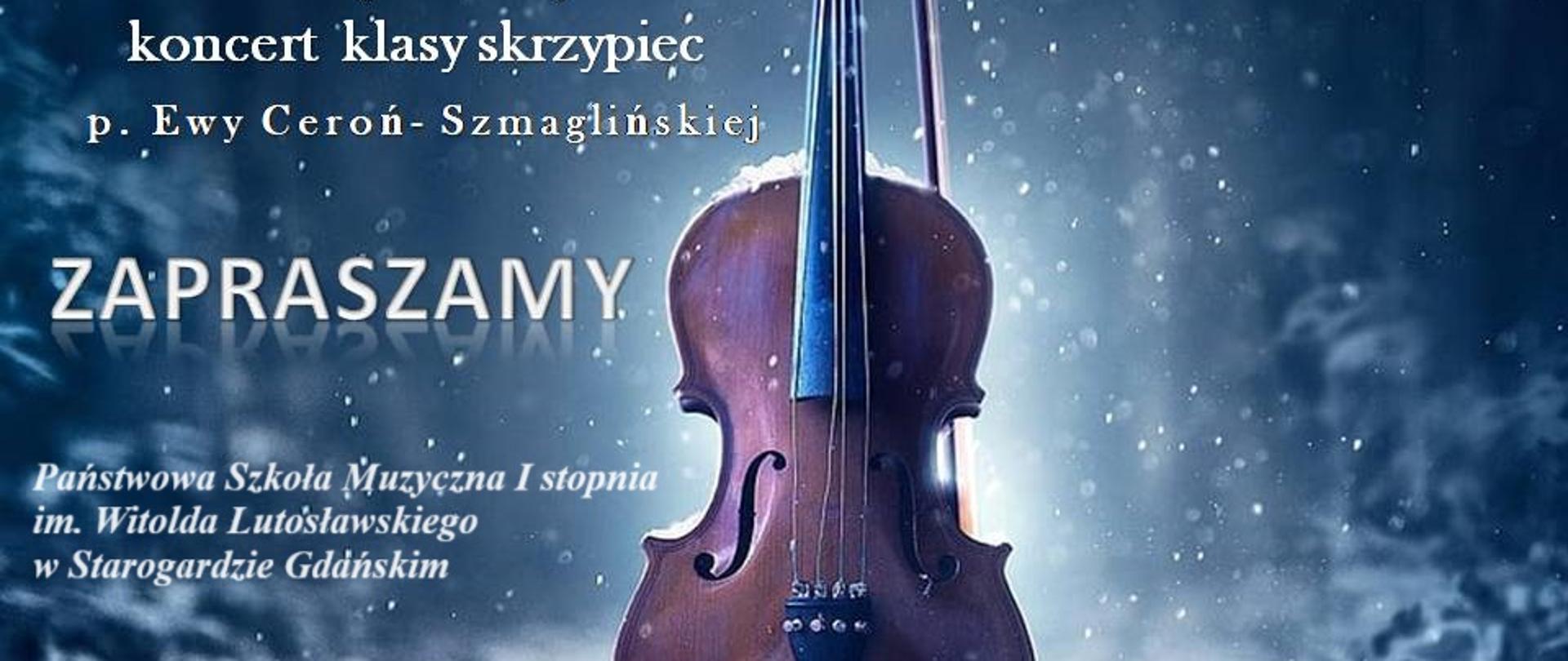 Plakat koncertu uczniów klasy skrzypiec p. Ewy Ceroń-Szmaglińskiej zaplanowany na 11 stycznia 2024 roku o godzinie 17.00 w szkolej auli. Na plakacie po środku znajdują się duże skrzypce z opartym smyczkiem, grafika tekstu w kolorze białym a tło plakatu jest w kolorze ciemnogranatowym z elementami białych płatków śniegu. 