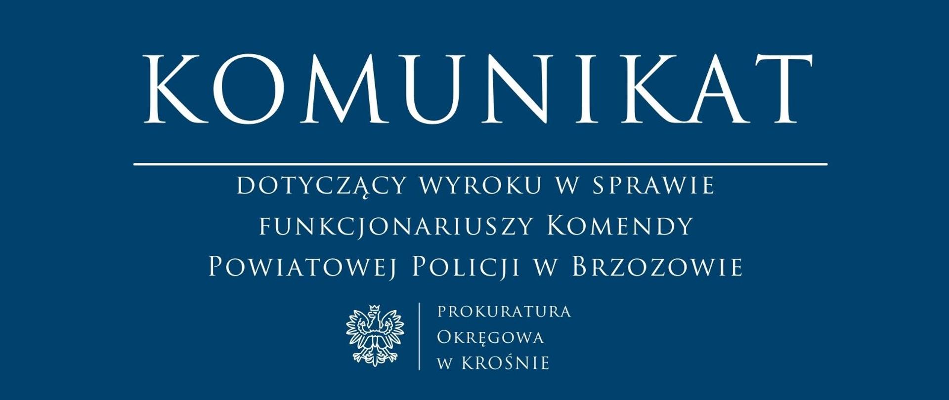Komunikat prasowy dotyczący wyroku w sprawie funkcjonariuszy Komendy Powiatowej Policji w Brzozowie