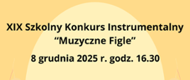 Zdjęcie przedstawia informację o konkursie "Muzyczne Figle", który odbędzie się 8 grudnia 2025 r. o godz. 16.30 w auli I Liceum Ogólnokształcącego w Lubinie ul. Mikołaja Kopernika 7