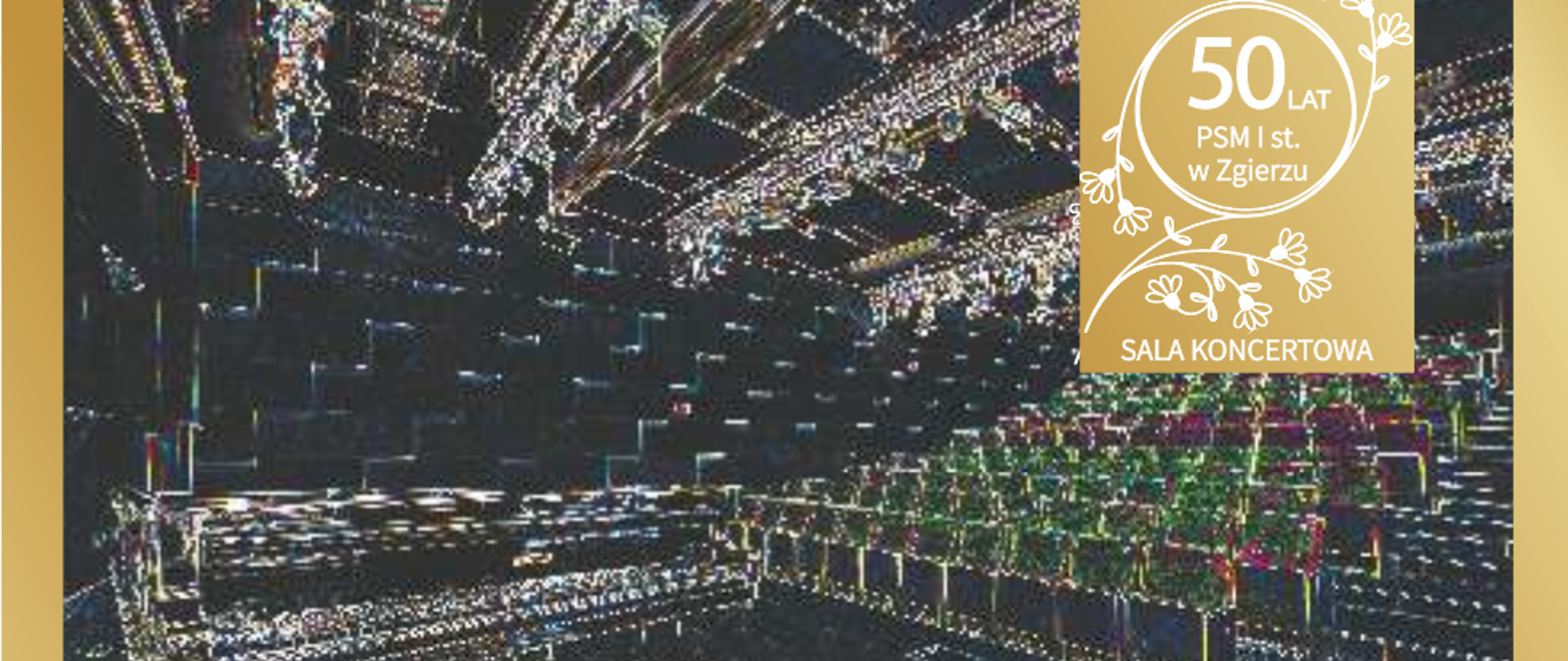 Zdjęcie przedstawiające stylizownaą grafikę nowej sali koncertowej PSM w Zgierzu. W prawym górnym rogu znajduje się informacja o 50 leciu szkoły, w prawym dolnym rogu znajduje się napis Zaproszenie. W lewym dolnym rogu widoczna jest sylwetka fortepianu koncertowego