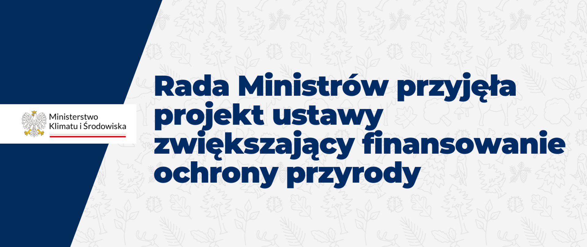 Rada Ministrów przyjęła projekt ustawy zwiększający finansowanie ochrony przyrody